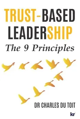 Charles Du Toit - Trust-Based Leadership, Häftad. Tillgänglighet: Lägg i varukorg