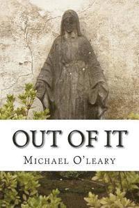 Michael J. O'Leary - Out of It, Häftad
