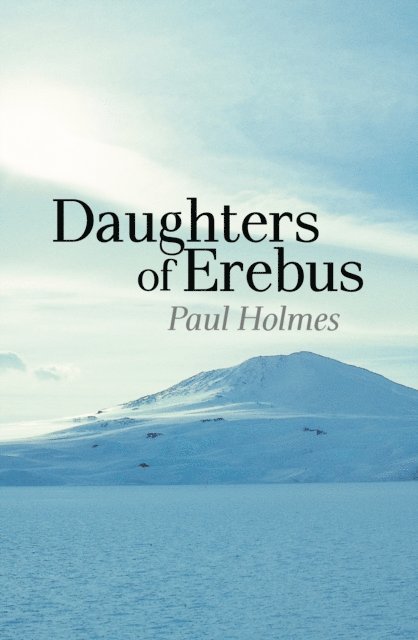 Paul Holmes - Daughters of Erebus, E-bok