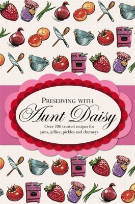 Hachette Australia - Preserving with Aunt Daisy, Häftad. Tillgänglighet: Tillfälligt slut