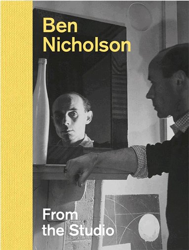 Lee Beard, Louise Campbell, Simon Martin, Edmund de Waal, Louise Weller - Ben Nicholson, Inbunden