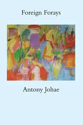 Antony Johae - Foreign Forays, Häftad. Tillgänglighet: Lägg i varukorg