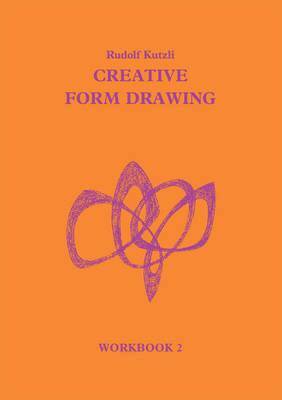 Rudolf Kutzli - Creative Form Drawing: Workbook 2, Häftad