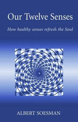 Albert Soesman - Our Twelve Senses, Häftad