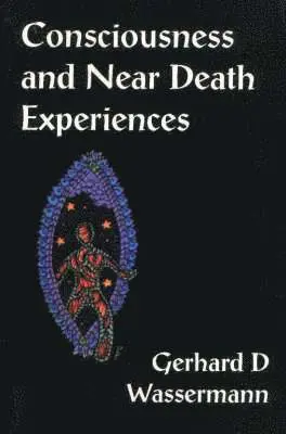 Gerhard D Wassermann - Consciousness & Near Death Experiences, Häftad. Tillgänglighet: Lägg i varukorg