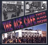 Ace Cafe Then and Now