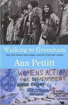 Ann Pettitt - Walking To Greenham, Häftad. Tillgänglighet: Lägg i varukorg
