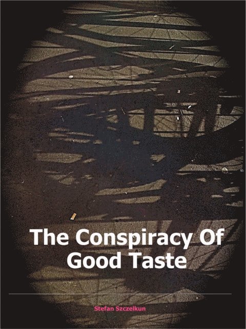 Stefan Szczelkun - Conspiracy of Good Taste, E-bok