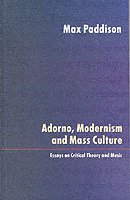 Adorno, Modernism and Mass Culture av Max Paddison