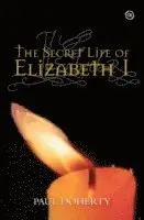 Paul Doherty - Secret Life of Elizabeth I, Inbunden. Tillgänglighet: Lägg i varukorg