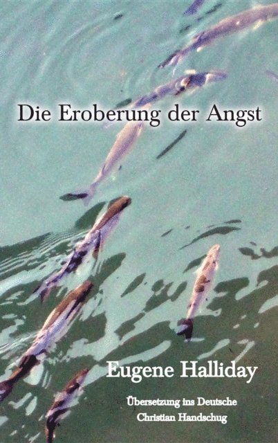 Eugene Halliday, David Mahlowe - Die Eroberung der Angst, E-bok