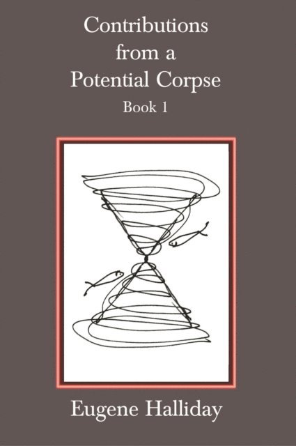 Eugene Halliday, Hephzibah Yohannan, David Mahlowe - Contributions from a Potential Corpse, Book 1, E-bok