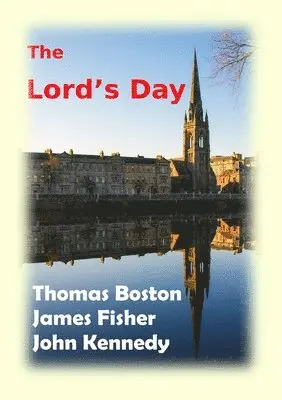 Thomas Boston, James Fisher, John Kennedy - Lord's Day, Häftad. Tillgänglighet: Lägg i varukorg