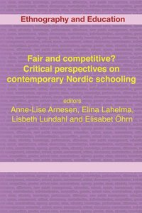 Fair and Competitive? Critical Perspectives on Contemporary Nordic Schooling