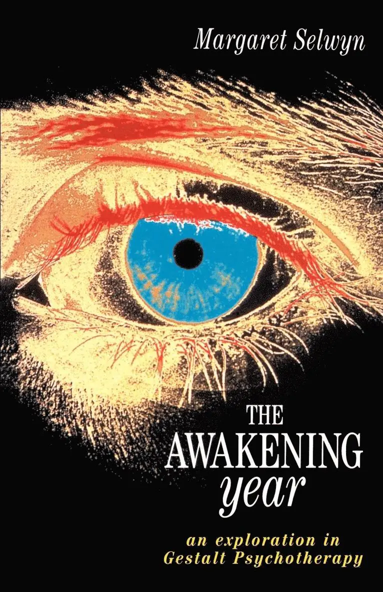 Margaret Selwyn - The Awakening Year: An Exploration in Gesalt Psychotherapy, Häftad. Tillgänglighet: Lägg i varukorg