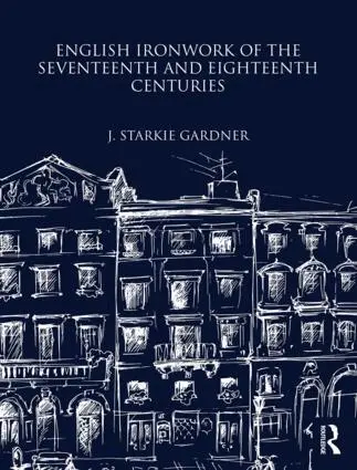 J. Starkie Gardner - English Ironwork of the Seventeenth and Eighteenth Centuries, Inbunden. Tillgänglighet: Tillfälligt slut