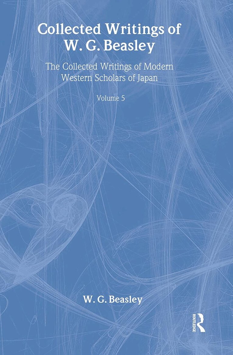 W. G. Beasley - Collected Writings of W. G. Beasley, Inbunden
