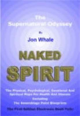 Jon Whale, Elena Evtimova, Sharon Bridgman, Roger Melhuish - Naked Spirit, Häftad