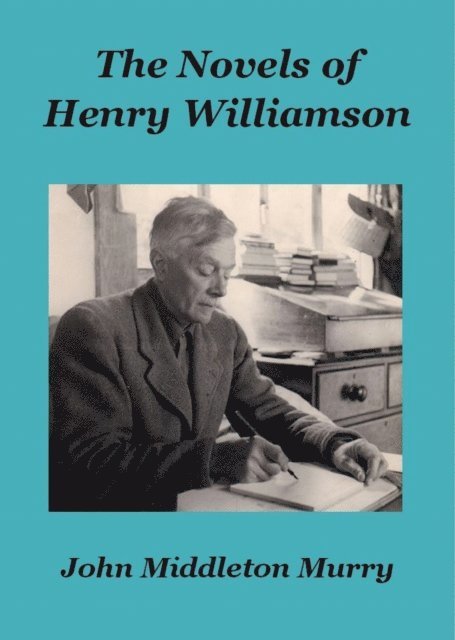 John Middleton Murry - Novels of Henry Williamson, E-bok