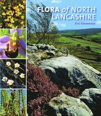Eric Greenwood - Flora of North Lancashire, Inbunden