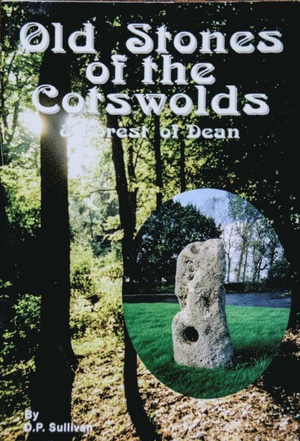 D.P. Sullivan - Old Stones of the Cotswolds & Forest of Dean, E-bok