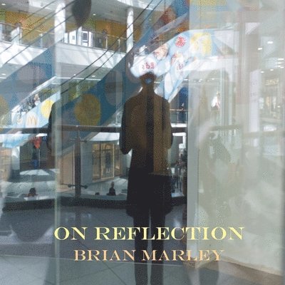 Brian Marley - On Reflection, Häftad