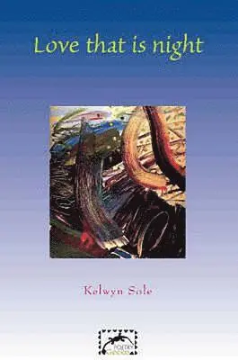 Kelwyn Sole - Love That Is Night, Häftad. Tillgänglighet: Tillfälligt slut