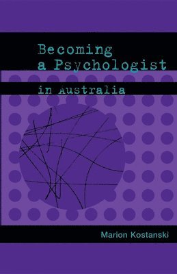 Marion Kostanski - Becoming a Psychologist in Australia, Häftad