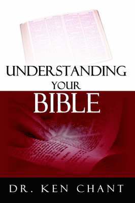 Ken Chant - Understanding Your Bible, Häftad