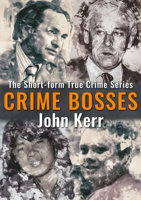 John Kerr - Crime Bosses, E-bok. Tillgänglighet: Lägg i varukorg