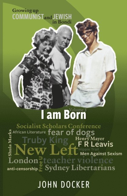 John Docker - Growing Up Communist and Jewish in Bondi Volume 3, E-bok
