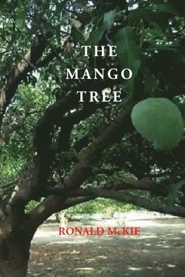 Ronald Mckie - The Mango Tree, Häftad