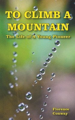 Florence Conway - To Climb A Mountain, Häftad