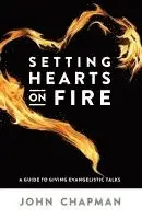 John Chapman - Setting Hearts on Fire: A Guide to Giving Evangelistic Talks, Häftad. Tillgänglighet: Lägg i varukorg