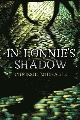 Chrissie Michaels - In Lonnie's Shadow, Häftad