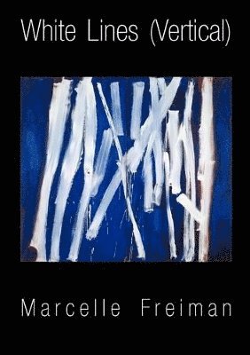 Marcelle Freiman - White Lines, Häftad