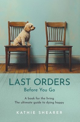 Kathie Shearer - Last Orders, Häftad