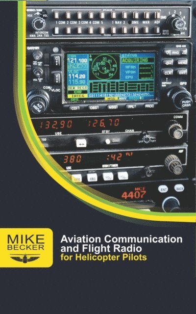 Mike Becker, Bev Austen - Aviation Communication and Flight Radio, E-bok