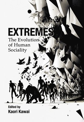 Kaori Kawai - Extremes: The Evolution of Human Sociality, Inbunden