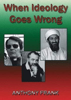 Anthony Frank - When Ideology Goes Wrong, Häftad