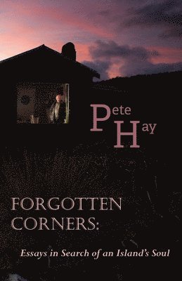 Pete Hay - Forgotten Corners, Häftad