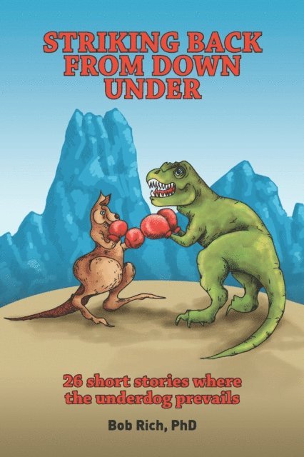 Bob Rich - Striking Back from Down Under, E-bok