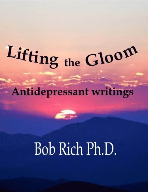 Bob Rich - Lifting the Gloom, E-bok