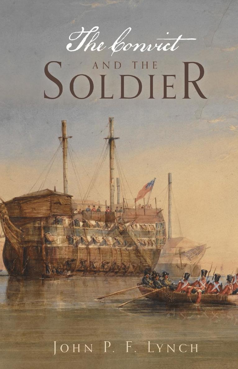 John P. F. Lynch - The Convict and the Soldier, Häftad