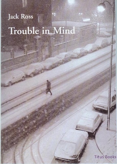 Jack Ross - Trouble in Mind, E-bok
