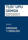 Tusi'upu Samoa: Volume 1 Samoan to English