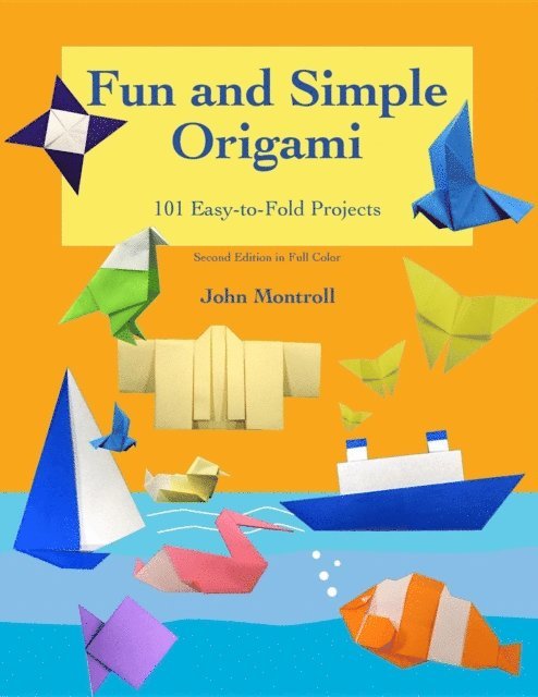 John Montroll - Fun and Simple Origami, E-bok