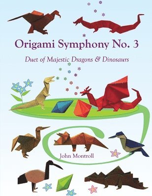 John Montroll - Origami Symphony No. 3, Häftad
