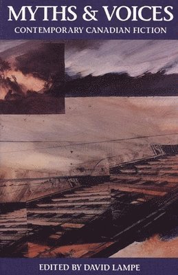 David Lampe - Myths & Voices : Contemporary Canadian Fiction. Tillgänglighet: Tillfälligt slut