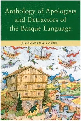Juan Madariaga Orbea - Anthology of Apologists and Detractors of the Basque Language, Häftad. Tillgänglighet: Lägg i varukorg